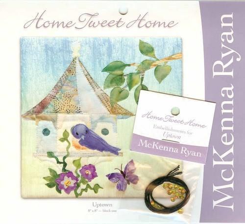 MCKENNA RYAN UPTOWN HOME TWEET HOME FABRIC KIT ONLY  