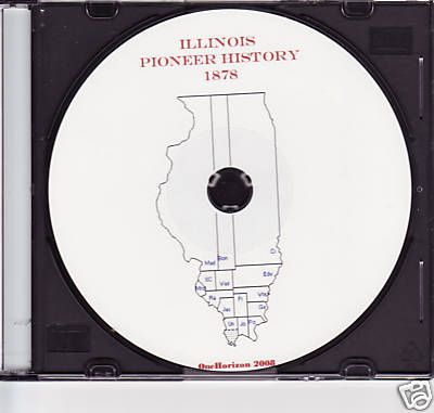 Illinois Pioneer History 1878   Genealogy CD  