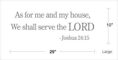 As for me and my house, We shall serve the LORD   Joshua 2515   Wall 