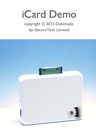 Dekimado iCARD   Credit Card / Smart Card reader for iPhone/iPad 